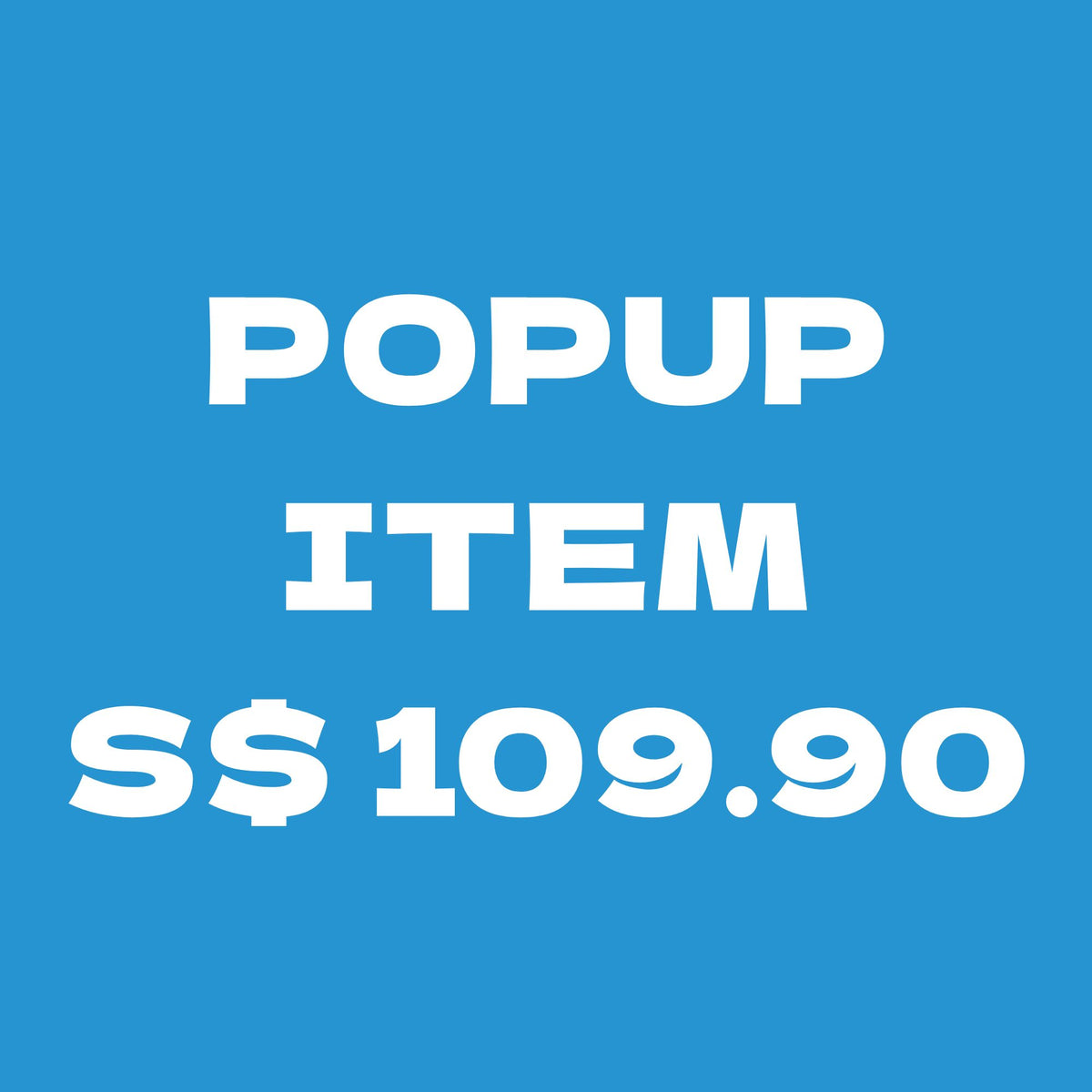 Popup item S$109.90
