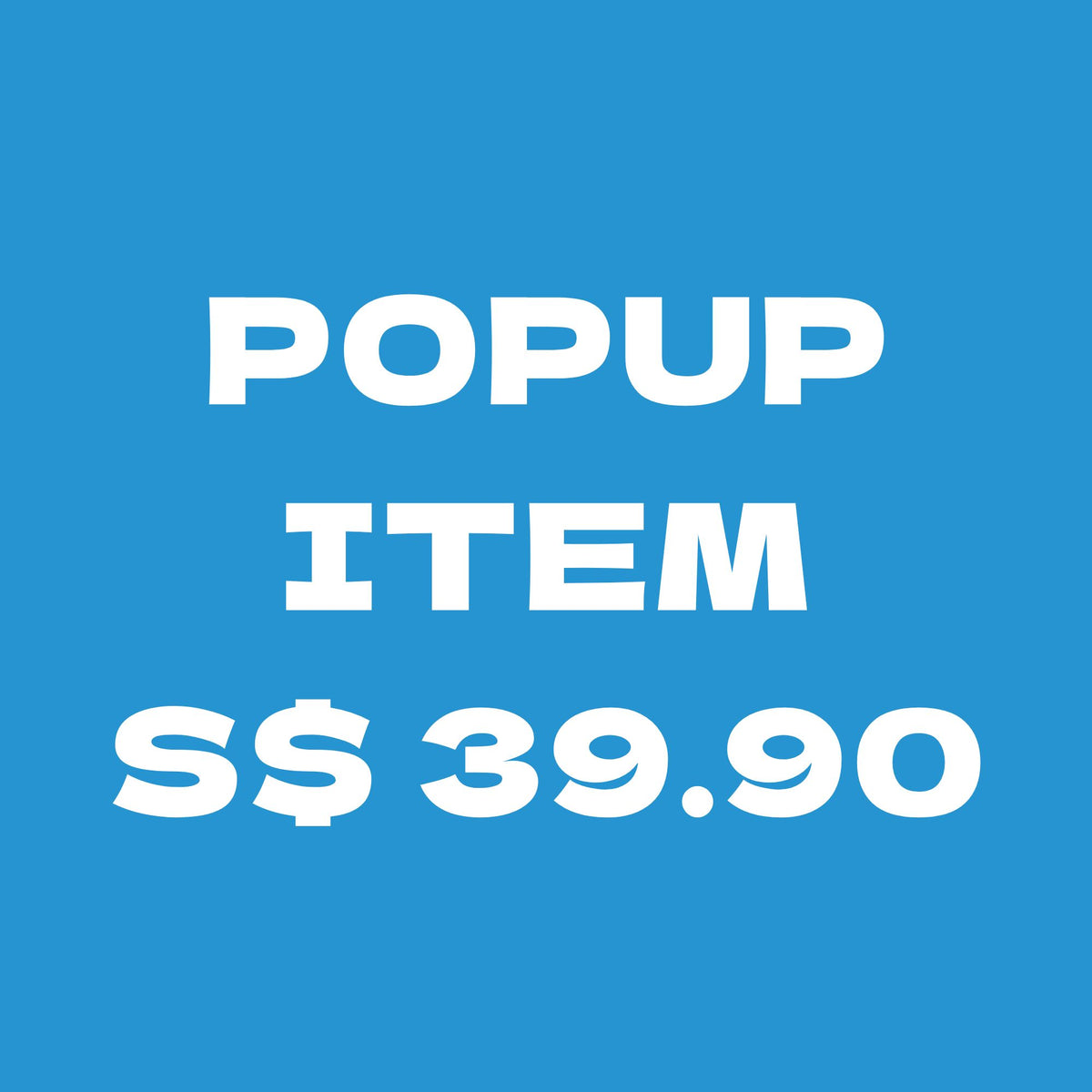 Popup item S$39.90