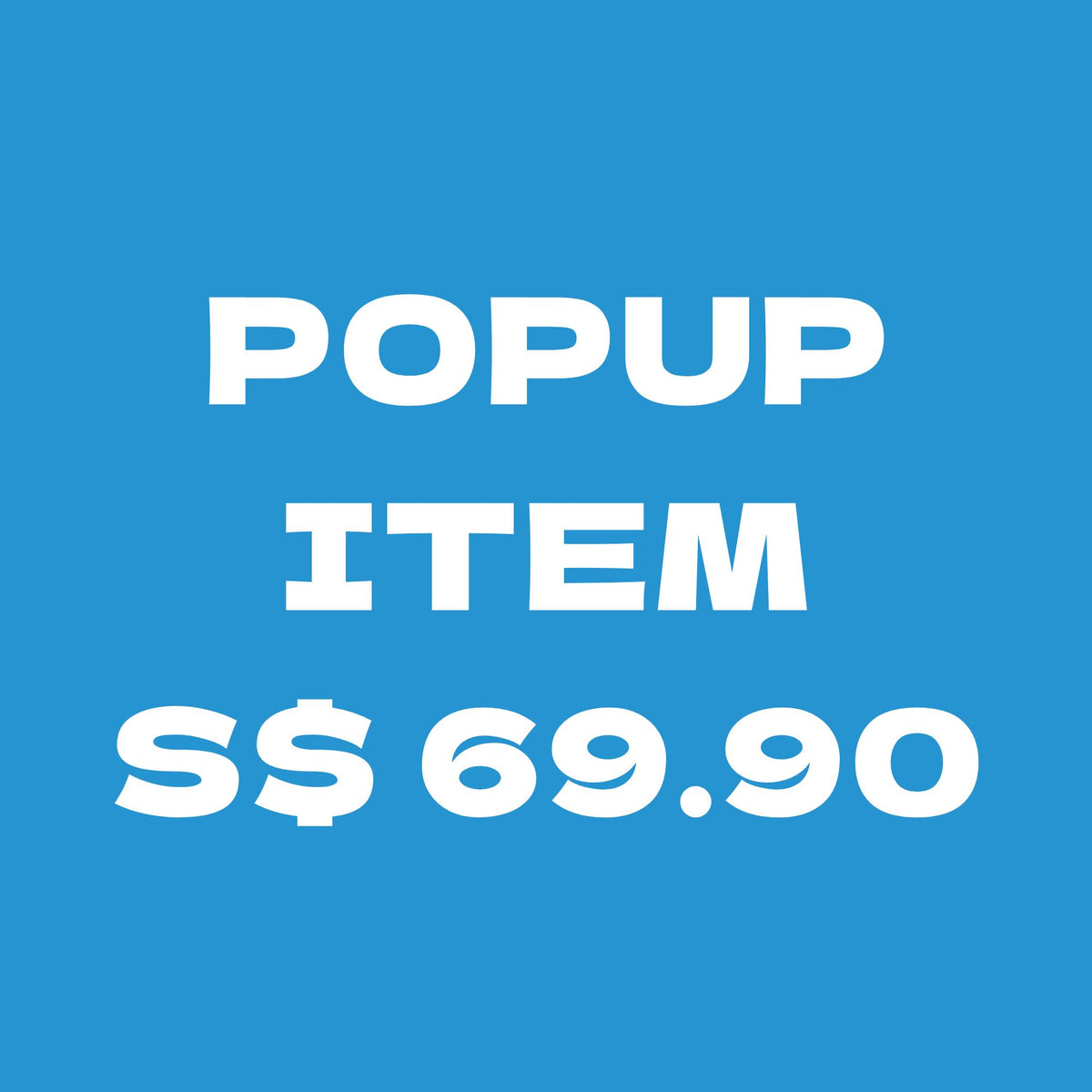 Popup item S$69.90