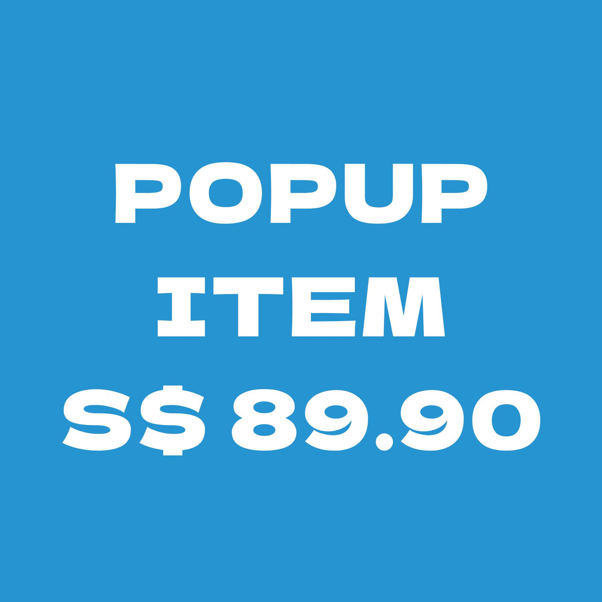 Popup item S$89.90